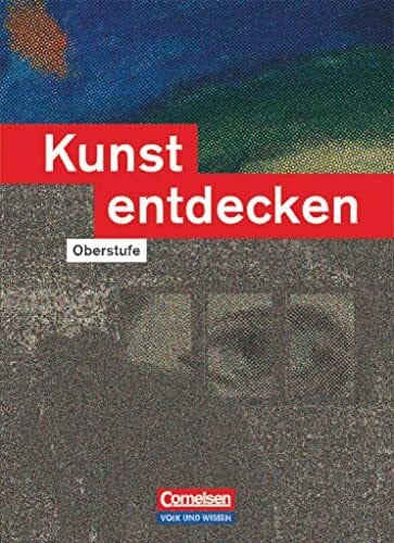 Tlusty, Volker Kunst entdecken - Oberstufe - Östliche Bundesländer und Berlin: Schulbuch