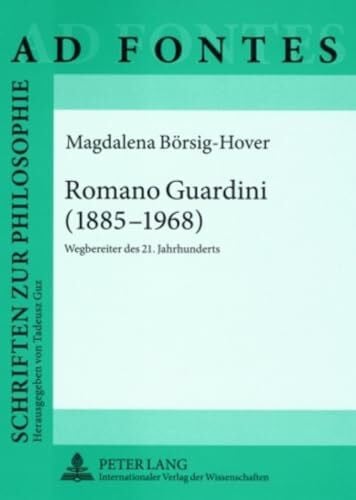 Börsig-Hover, Magdalena Romano Guardini (1885-1968): Wegbereiter des 21. Jahrhunderts (Ad Fontes, Band 5)