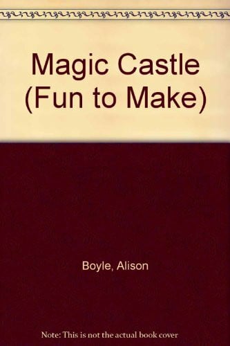 Boyle, Alison Magic Castle (Fun to Make S.)