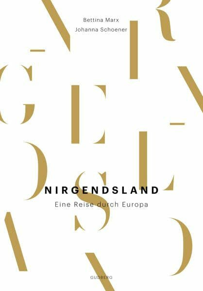 Bettina Marx NIRGENDSLAND: Eine Reise durch Europa