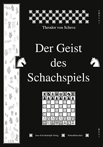 von Scheve, Theodor Der Geist des Schachspiels: Eine Studie (Schachklassiker)