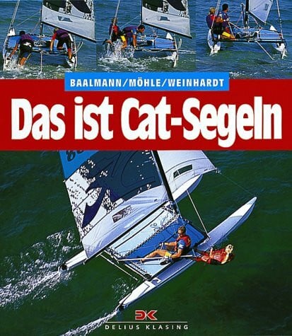 Weinhardt, Thomas Das ist Cat-Segeln.