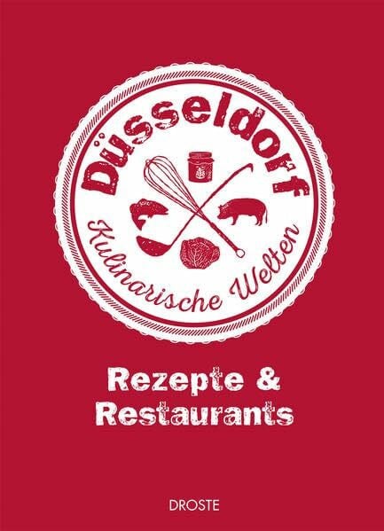 Richter, Katharina Düsseldorf - Kulinarische Welten: Rezepte & Restaurants