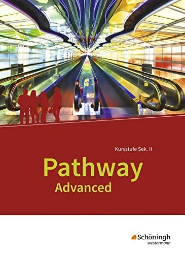 Rothenberger, Dagmar Pathway Advanced - Ausgabe Baden-Württemberg: Schulbuch: Lese- und Arbeitsbuch (Pathway Advanced: Englisch für die gymnasiale Oberstufe - Ausgabe Baden-Württemberg)