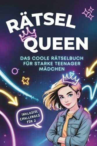 Schmitz, Karina Rätsel Queen - Das coole Rätselbuch für starke Teenager Mädchen: Mit spannenden Rätseln, coolen Challenges, interessanten Fun Facts & Life Hacks für starke Mädchen ab 12 Jahre