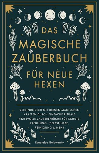 Velag, Libero Magia Das magische Zauberbuch für neue Hexen: Verbinde dich mit deinen magischen Kräften durch einfache Rituale kraftvolle Zaubersprüche für Schutz, Erfüllung, (Selbst)Liebe, Reinigung & mehr