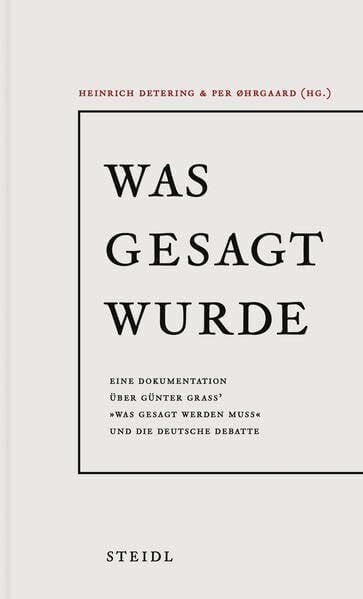 Øhrgaard, Per Was gesagt wurde: Eine Dokumentation über Günter Grass' 'Was gesagt werden muss' und die deutsche Debatte