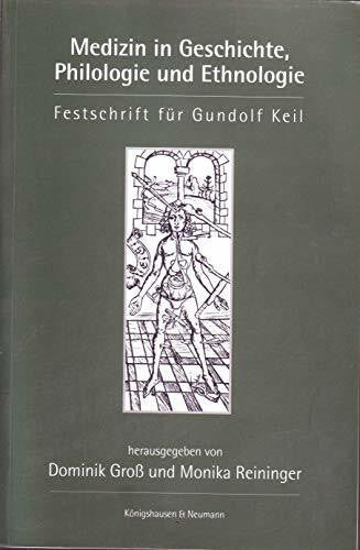 Reininger, Monika Medizin in Geschichte, Philologie und Ethnologie: Festschrift für Gundolf Keil. Mit Beitr. in engl. Sprache