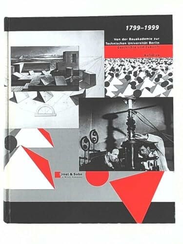 Karl Schwarz 1799-1999 - Von der Bauakademie zur Technischen Universität: Geschichte und Zukunft