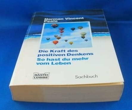 Peale, Norman V Die Kraft des positiven Denkens /So hast du mehr vom Leben