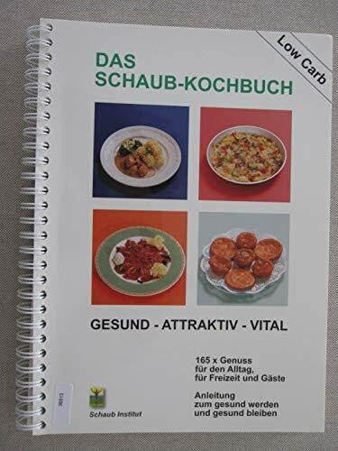 Schaub, Stefan Das Schaub-Kochbuch: Gesund – Attraktiv – Vital