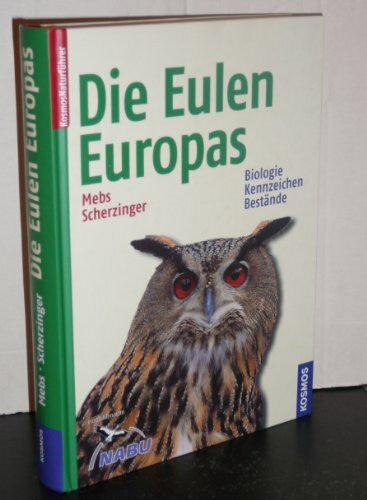 Scherzinger, Wolfgang Die Eulen Europas: Biologie, Kennzeichen, Bestände