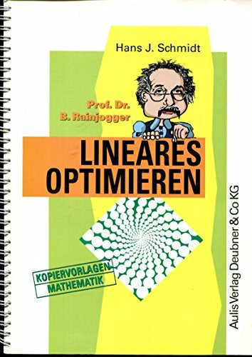 Schmidt, Hans J Lineares Optimieren: Kommentierte Kopiervorlagen Mathematik