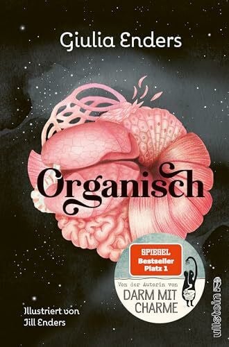 Enders, Jill Organisch: Was es wirklich bedeutet, auf unseren Körper zu hören | Der neue Nr.1-Bestseller von der Autorin von 'Darm mit Charme'