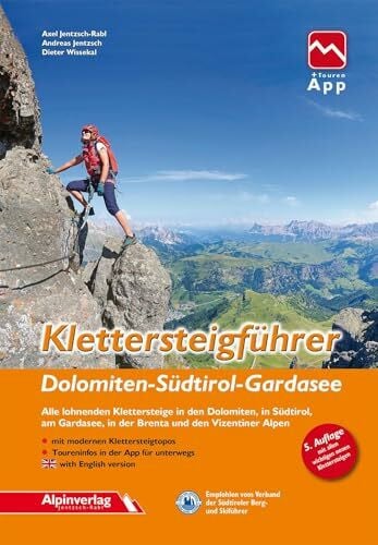 Wissekal, Dieter Klettersteigführer Dolomiten, Südtirol, Gardasee: Alle lohnenden Klettersteige in den Dolomiten, in Südtirol, am Gardasee, in der Brenta und den Vizentiner Alpen mit Touren-App Zugang