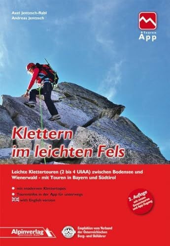 Jentzsch, Andreas Klettern im leichten Fels: Leichte Klettertouren (2 bis 4 UIAA) zwischen Bodensee und Wienerwald - mit Touren in Bayern und Südtirol und Touren-App Zugang