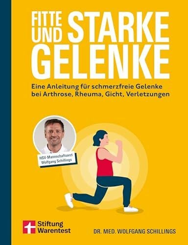 Capel, Sebastian Fitte und starke Gelenke - ganzheitliches Handbuch mit den besten Übungen für gesunde Mobilität: Eine Anleitung für schmerzfreie und bewegliche Gelenke bei Arthrose, Rheuma, Gicht und Verletzungen