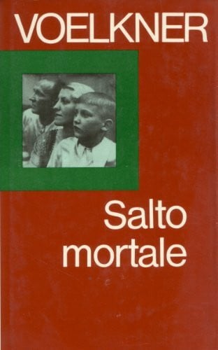 Voelkner, Hans Salto mortale. Vom Rampenlicht zur unsichtbaren Front