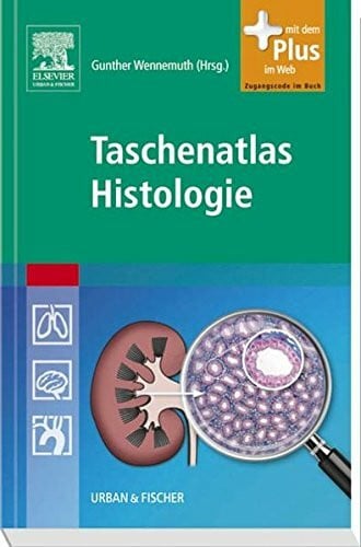 Wennemuth, Gunther Taschenatlas Histologie: mit Zugang zum Elsevier-Portal: Mit dem Plus im Web. Zugangscode im Buch