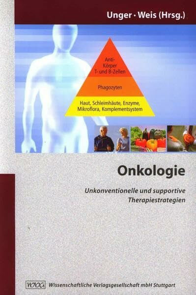 Saller, Reinhard Onkologie: Unkonventionelle und supportive Therapiestrategien