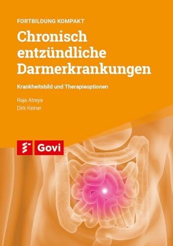 Keiner, Dirk Chronisch entzündliche Darmerkrankungen: Krankheitsbild und Therapieoptionen – Fortbildung kompakt (Schriftenreihe der Bayerischen Landesapothekerkammer)