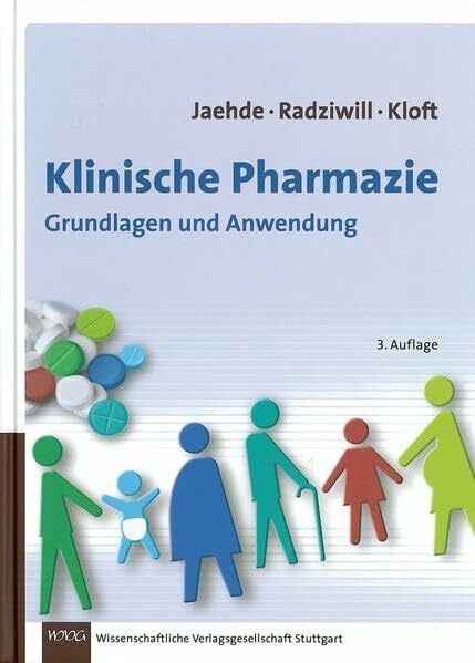 Charlotte Kloft Klinische Pharmazie: Grundlagen und Anwendung: Grundlagen und Anwendungen