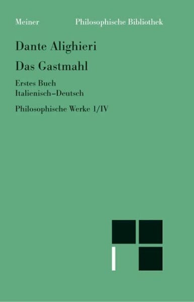 Cheneval, Francis Philosophische Werke 4,1: Das Gastmahl, Erstes Buch. Italienisch-Deutsch. Übersetzt von Thomas Ricklin, eingeleitet und kommentiert von Francis ... Ausgabe (Philosophische Bibliothek)