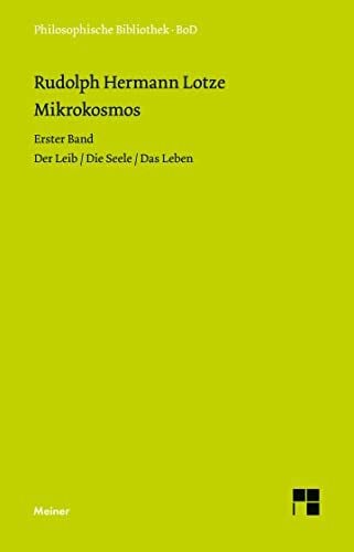 Milkov, Nikolay Mikrokosmos: Ideen zur Naturgeschichte und Geschichte der Menschheit. Versuch einer Anthropologie (Philosophische Bibliothek)
