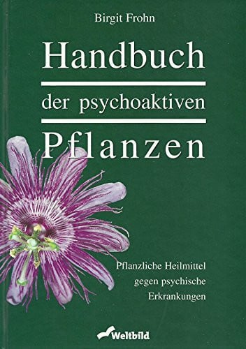 Birgit Frohn Handbuch der psychoaktiven Pflanzen