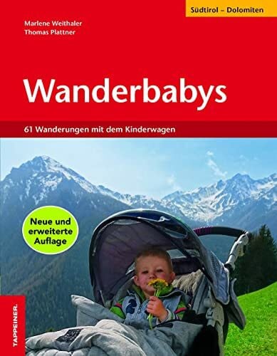 Marlene Weithaler Wanderbabys: 61 Wanderungen in Südtirol mit dem Kinderwagen
