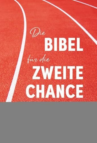 Stoop, David Die Bibel für die zweite Chance: Abhängigkeiten überwinden - Befreiung erleben