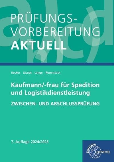 Rosenstock, Tanja Prüfungsvorbereitung aktuell - Kaufmann/-frau für Spedition und Logistikdienstleistung: Zwischen- und Abschlussprüfung