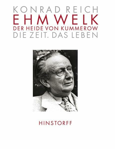 Reich, Konrad Ehm Welk. Der Heide von Kummerow: Die Zeit. Das Leben