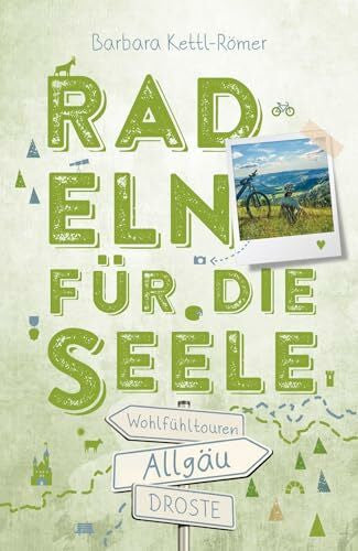 Kettl-Römer, Barbara Allgäu. Radeln für die Seele: Wohlfühltouren