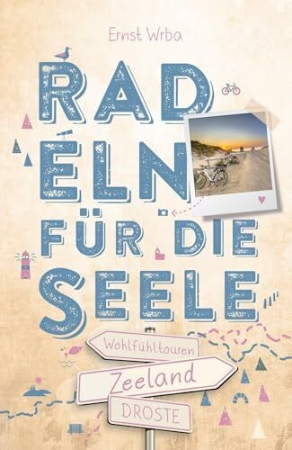 Wrba, Ernst Zeeland. Radeln für die Seele: Wohlfühltouren