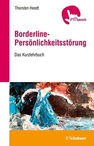 Heedt, Thorsten Borderline-Persönlichkeitsstörung: Das Kurzlehrbuch