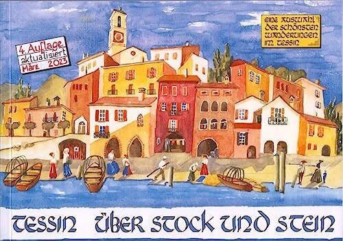 Schuppli, Roman Tessin über Stock und Stein - mit Neuerungen: Eine Auswahl der schönsten Wanderungen im Tessin