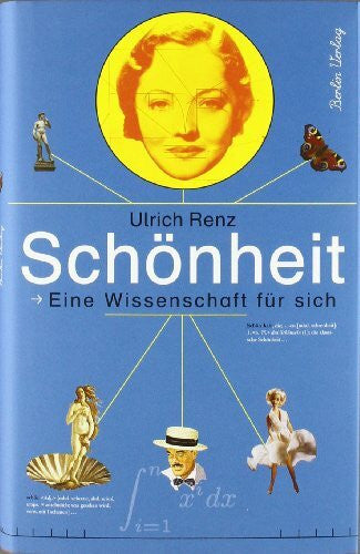 Renz, Ulrich Schönheit: Eine Wissenschaft für sich