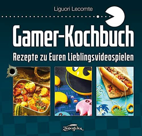 Lecomte, Liguori Gamer-Kochbuch: Rezepte zu Euren Lieblingsvideospielen