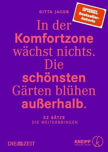 Jacob, Gitta In der Komfortzone wächst nichts. Die schönsten Gärten blühen außerhalb.: 52 Sätze, die weiterbringen
