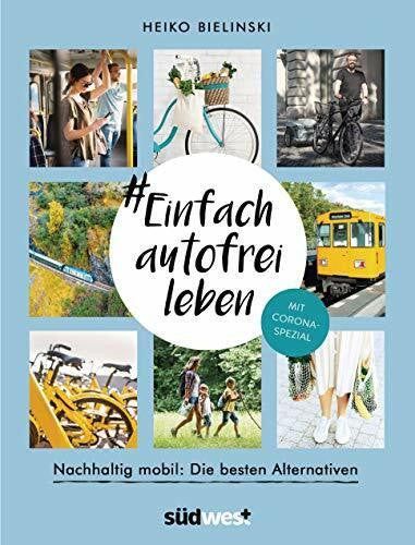 Bielinski, Heiko #Einfach autofrei leben: Nachhaltig mobil: Die besten Alternativen - Mit Corona-Spezial