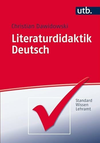 Christian Dawidowski Literaturdidaktik Deutsch: Eine Einführung (UTB M (Medium-Format)) (StandardWissen Lehramt)