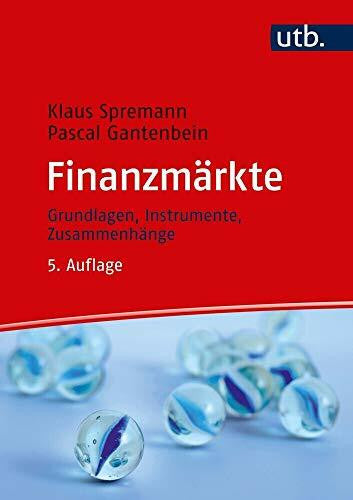 Gantenbein, Pascal Finanzmärkte: Grundlagen, Instrumente, Zusammenhänge
