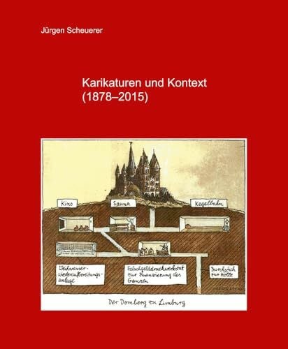 Scheuerer, Jürgen Karikaturen und Kontext (1878-2015)