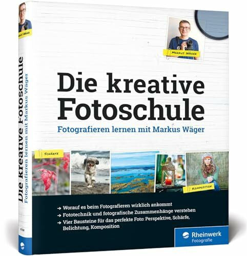 Wäger, Markus Die kreative Fotoschule: Fotografieren lernen mit Markus Wäger