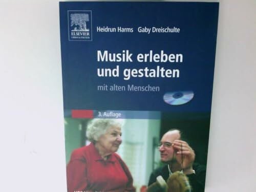 Dreischulte, Gaby Musik erleben und gestalten mit alten Menschen