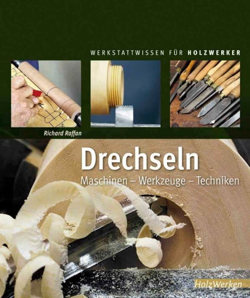 Kuhlmann, Waltraud Drechseln: Maschinen – Werkzeuge – Techniken (HolzWerken)