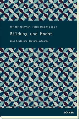 Christof, Eveline Bildung und Macht: Eine kritische Bestandsaufnahme