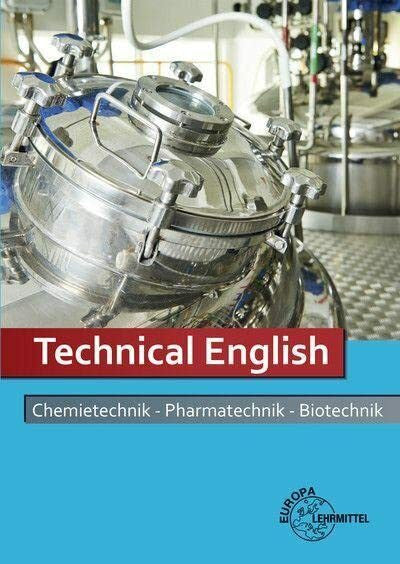 Paul, Claus-Dieter Technical English: Chemietechnik, Pharmatechnik, Biotechnik