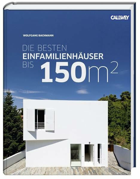 Bachmann, Wolfgang Die besten Einfamilienhäuser bis 150m²